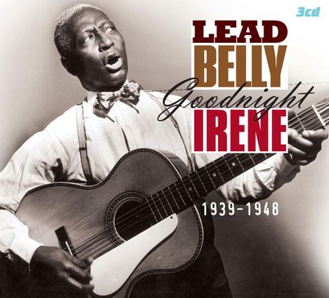 Leadbelly (Huddy Ledbetter): GOODNIGHT IRENE 1939-1948, 3 CDs