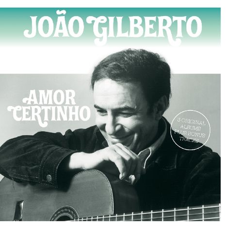 João Gilberto (1931-2019): Amor Certinho (3 Original Albums + Bonus Tracks), CD