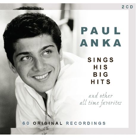Paul Anka: Sings His Big Hits And Other All-Time Favorites, 2 CDs