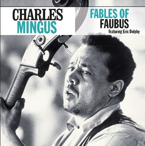 Charles Mingus (1922-1979): Fables Of Faubus, CD