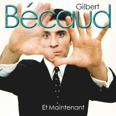 Gilbert Bécaud (1927-2001): Et Maintenent, CD
