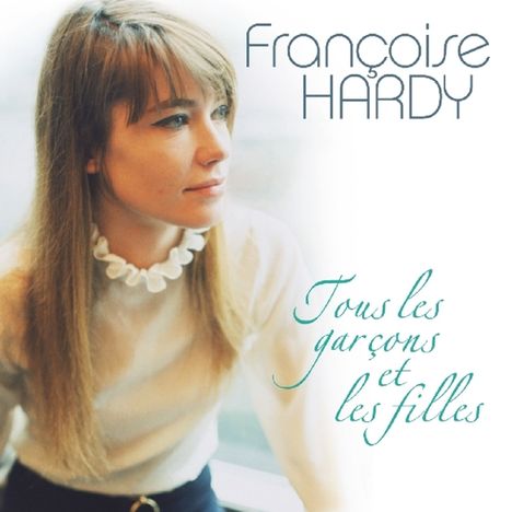 Françoise Hardy: Tous Les Garçons Et Les Filles (+ 6 Bonus), CD