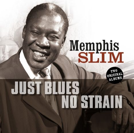 Memphis Slim: Just Blues / No Strain, CD