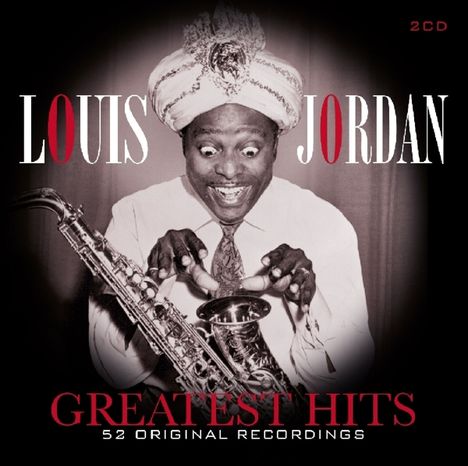 Louis Jordan (1908-1975): Greatest Hits, 2 CDs