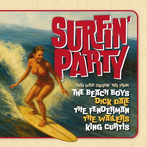 "Surfin' Party" in Rot; Surferin auf einer Welle. Erwähnte Künstler: The Beach Boys, Dick Dale, The Wailers.