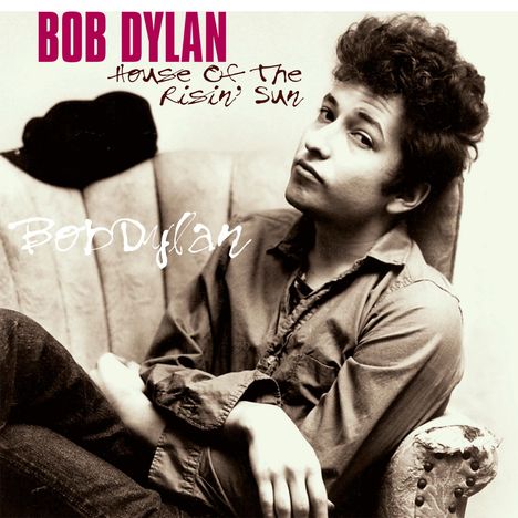 Text: "BOB DYLAN, House Of The Risin' Sun, Bob Dylan." Sepia-Foto eines jungen Mannes auf einem Sofa sitzend.