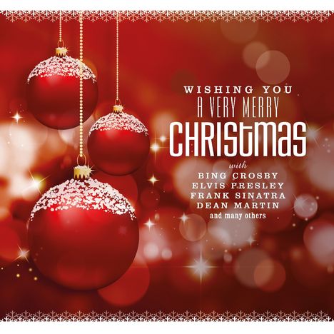 Text: "Wishing you a very merry Christmas with Bing Crosby, Elvis Presley, Frank Sinatra, Dean Martin and many others." Hintergrund: Rote und glitzernde Weihnachtskugeln.