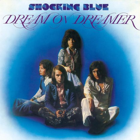The Shocking Blue: Dream On Dreamer (remastered) (180g), LP