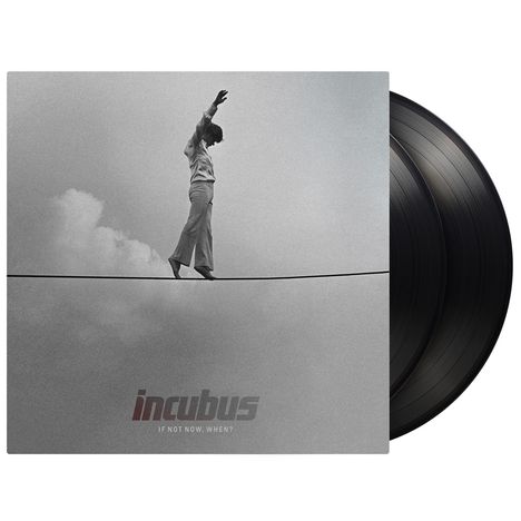 Text: "Incubus - If Not Now, When?" Schwarz-Weiß-Bild eines Seiltänzers am Himmel. Zwei Schallplatten sind sichtbar.
