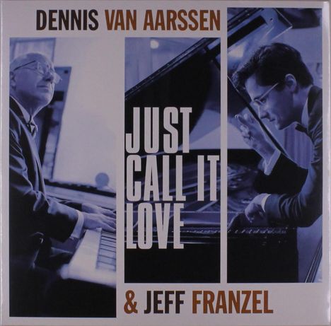 Dennis Van Aarssen &amp; Jeff Frenzel: Just Call It Love, LP