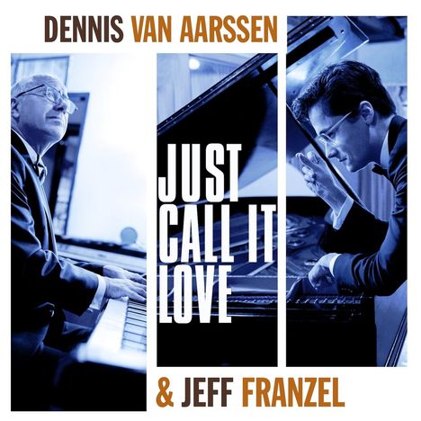 Dennis van Aarssen &amp; Jeff Franzel: Just Call It Love (Digipak CD), CD