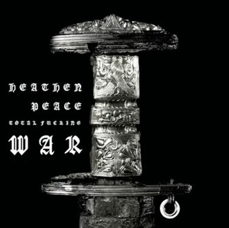 Texte: "heathen peace total fucking WAR". Detailreicher Schwertgriff, silbern und verziert.
