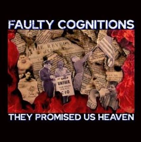 "FAULTY COGNITIONS" und "THEY PROMISED US HEAVEN", Collage mit historischen Zeitungsausschnitten und Protest-Szenen.