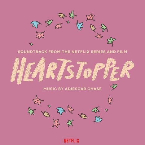 Text: "Soundtrack from the Netflix series and film Heartstopper. Music by Adiescar Chase." Bunte Blätter auf rosa Hintergrund.
