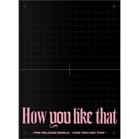 Blackpink (Black Pink): How You Like That (Special Edition), 1 Maxi-CD und 1 CD