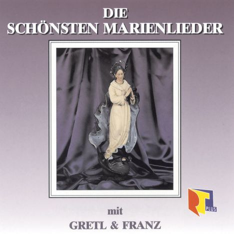 Gretl &amp; Franz: Die schönsten Marienlieder, CD