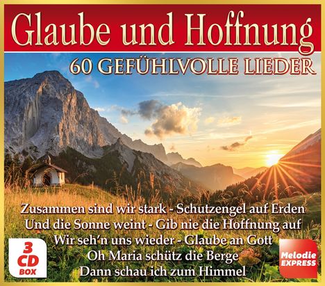 Glaube und Hoffnung: 60 gefühlvolle Lieder, 3 CDs