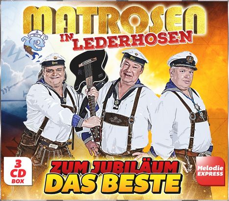 "Zum Jubiläum Das Beste" und "Matrosen in Lederhosen" stehen groß. Drei Männer in Matrosenuniform mit Lederhosen und Gitarren.