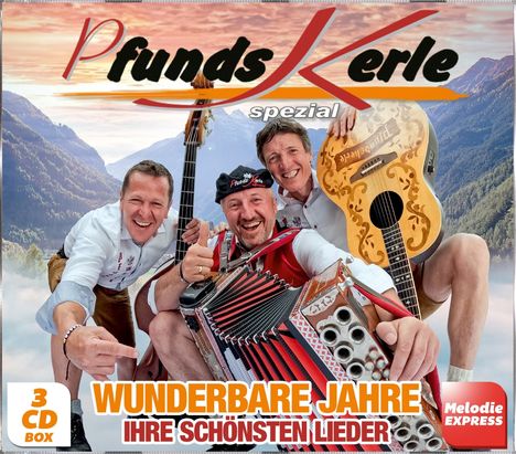 Text: "Pfundskerle spezial", "Wunderbare Jahre - Ihre schönsten Lieder", "3 CD Box", "Melodie Express".  
Drei lachende Männer mit Instrumenten vor Bergkulisse.