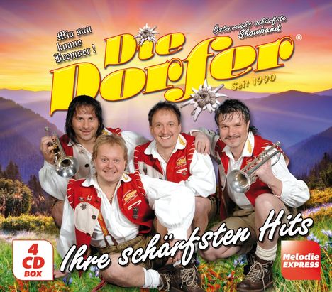 „Mia san krause Bremsen! Die Dorfer. Ihre schärfsten Hits. Österreichs schärfste Showband. Seit 1990.“ Vier Männer in Tracht.