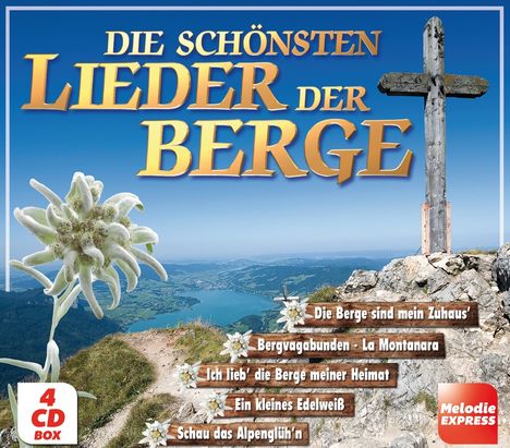 "Die schönsten Lieder der Berge" in großer Schrift über Berglandschaft mit einem Kreuz. Edelweiß und CD-Box abgebildet.