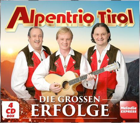 "Alpentrio Tirol", "DIE GROSSEN ERFOLGE", "4 CD BOX", "Melodie EXPRESS". Drei Männer in Tracht mit Gitarre vor Alpenpanorama.