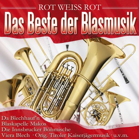 Das Beste der Blasmusik: Rot Weiß Rot, 2 CDs