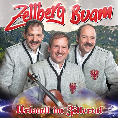 Zellberg Buam: Urknall im Zillertal, CD