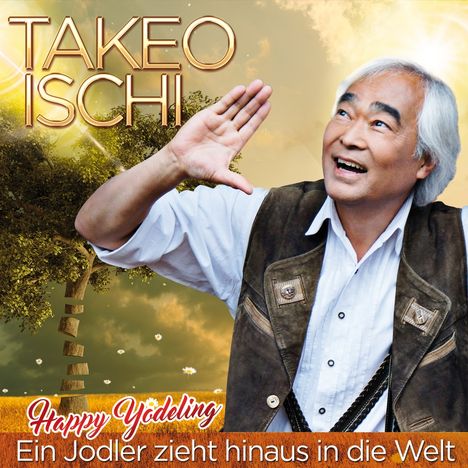 Takeo Ischi: Ein Jodler zieht hinaus in die Welt, 2 CDs