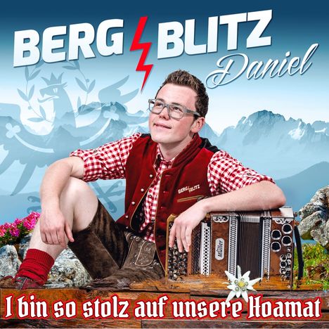 Bergblitz Daniel: I bin so stolz auf unsere Hoamat, CD