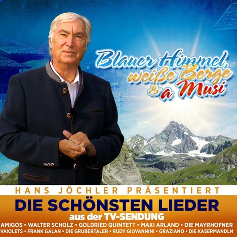 Blauer Himmel, weiße Berge &amp; a Musi: Die schönsten Lieder, 2 CDs