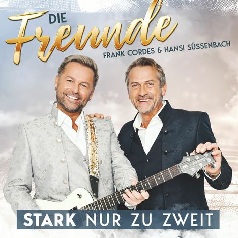 Die Freunde (Frank Cordes &amp; Hansi Süssenbach): Stark nur zu zweit, CD