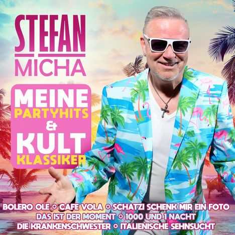 Stefan Micha: Meine Partyhits &amp; Kultklassiker, CD