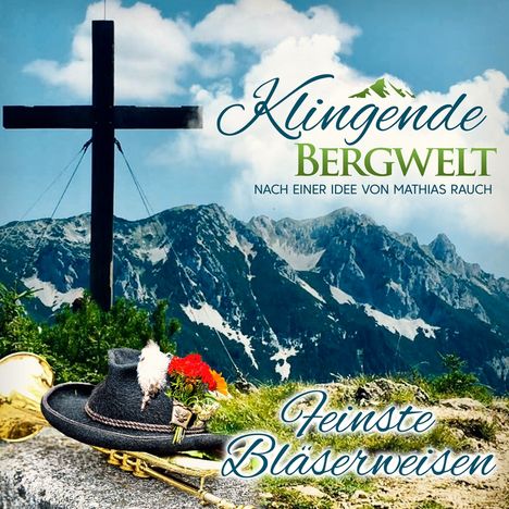 Divers: Klingende Bergwelt - Feinste Bläserweisen, CD