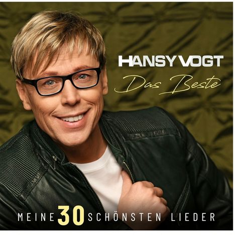 Texte: "Hansy Vogt", "Das Beste", "MEINE 30 SCHÖNSTEN LIEDER". Ein lächelnder Mann mit Brille vor olivgrünem Hintergrund.