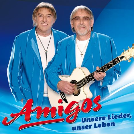 Die Amigos: Unsere Lieder, unser Leben, 2 CDs