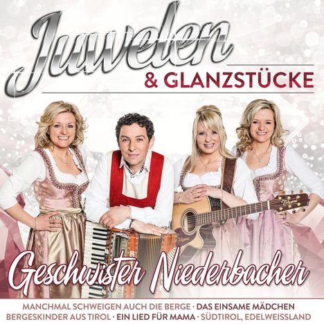 Die Geschwister Niederbacher: Juwelen &amp; Glanzstücke (limitierte Edition), CD