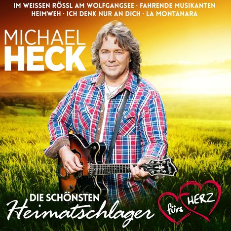 Michael Heck: Die schönsten Heimatschlager fürs Herz, CD