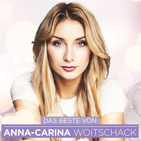 Anna-Carina Woitschack: Das Beste von, CD