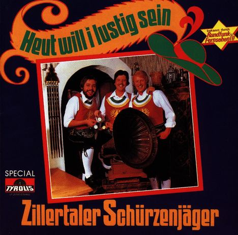 Zillertaler Schürzenjäger: Heut' will i lustig .., CD