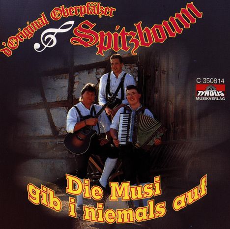 Original Oberpfälzer Spitzboum: Die Musi Gib I..., CD