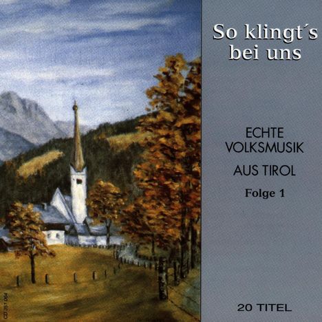 So klingt's bei uns: Echte Volksmusik aus Tirol Folge 1, CD