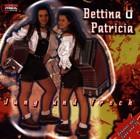 Bettina &amp; Patricia: Jung Und Frech, CD