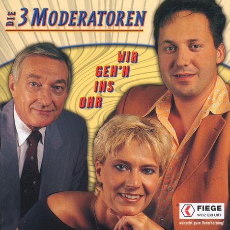 Die 3 Moderatoren: Wir geh'n ins Ohr, CD