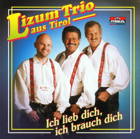 Lizum Trio Aus Tirol: Ich Lieb Dich,Ich Brauc, CD