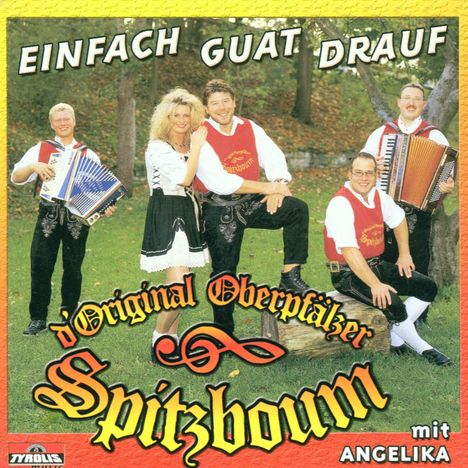 Original Oberpfälzer Spitzboum: Einfach guat drauf, CD