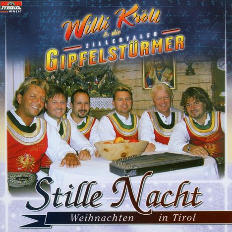 Willi Kröll & die Zillertaler Gipfelstürmer, Stille Nacht, Weihnachten in Tirol. Sechs Männer in traditioneller Kleidung.