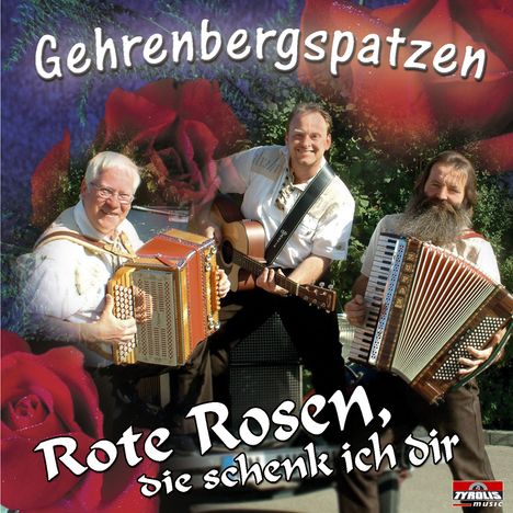 Gehrenbergspatzen: Rote Rosen, die schenk ich dir, CD