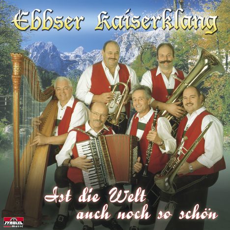 Ebbser Kaiserklang: Ist Die Welt Auch Noch, CD