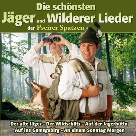 Pseirer Spatzen: Die schönsten Jäger und Wilderer..., CD